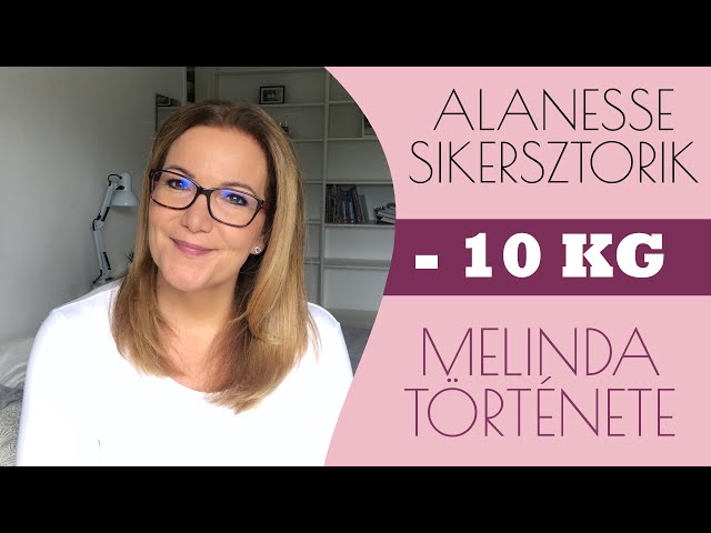 MELINDA 10 KILÓ FOGYÁSNÁL TART | ALANESSE SIKERSZTORIK